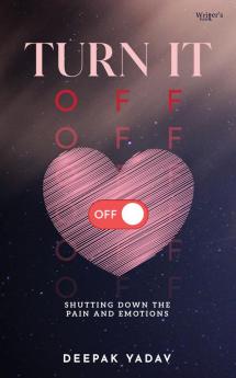 Turn it off - Shutting Down the Pain and emotions