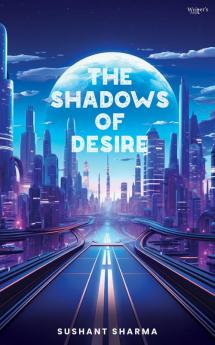 The shadows of desire