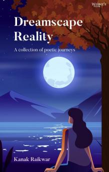 Dreamscape Reality - A collection of poetic journeys