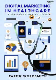 Digital Marketing in Healthcare: Strategies for Success