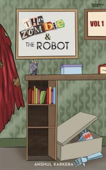 THE ZOMBIE AND THE ROBOT