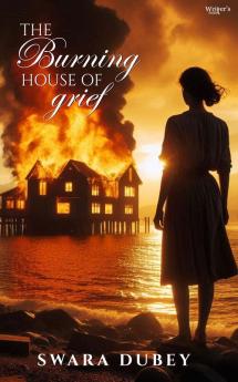 The burning house of grief