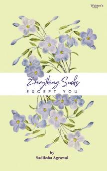 Everything sucks except you