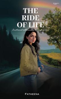 THE RIDE OF LIFE: Emotional rollercoaster through poems