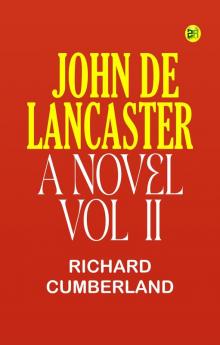 John De Lancaster: A Novel; Vol. II