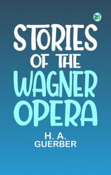 Stories of the Wagner Opera