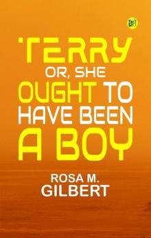 Terry; Or She ought to have been a Boy