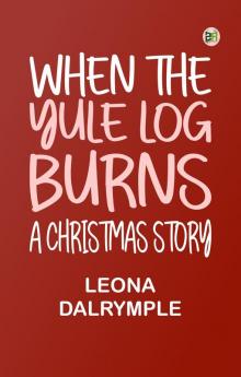 When the Yule Log Burns: A Christmas Story