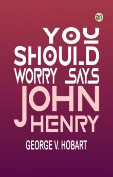 You Should Worry Says John Henry