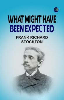 What Might Have Been Expected