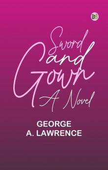 Sword and Gown: A Novel
