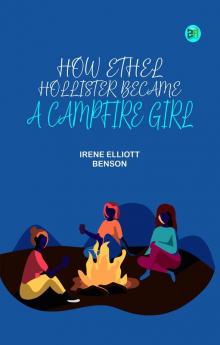How Ethel Hollister Became a Campfire Girl