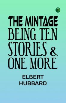 The Mintage: Being Ten Stories & One More