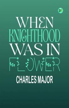 When Knighthood Was in Flower