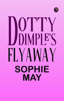 Dotty Dimple's Flyaway