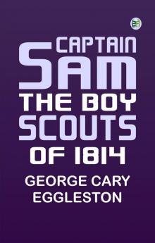 Captain Sam: The Boy Scouts of 1814