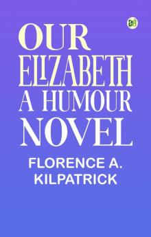 Our Elizabeth: A Humour Novel
