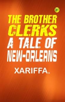 The Brother ClerksA Tale of New-Orleans