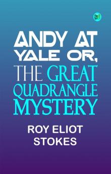 Andy at Yale Or The Great Quadrangle Mystery