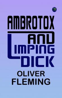 Ambrotox and Limping Dick