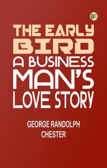 The Early Bird: A Business Man's Love Story