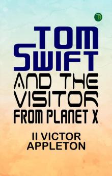 Tom Swift and The Visitor from Planet X