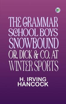 The Grammar School Boys Snowbound; or Dick & Co. at Winter Sports