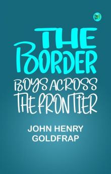 The Border Boys Across the Frontier