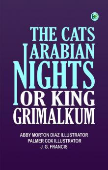 The cats' Arabian nights or King Grimalkum
