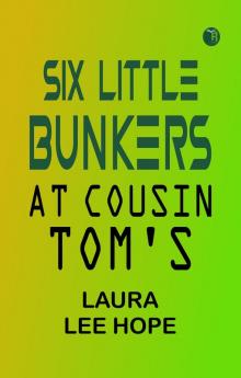Six Little Bunkers at Cousin Tom's
