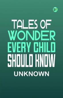 Tales of Wonder Every Child Should Know