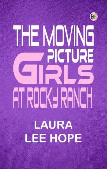 The Moving Picture Girls at Rocky Ranch