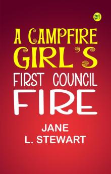 A Campfire Girl's First Council Fire
