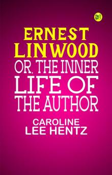 Ernest Linwood; or The Inner Life of the Author