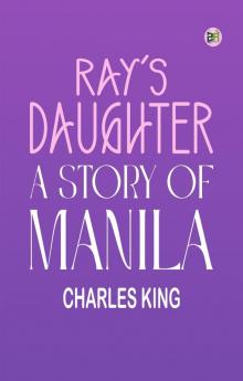 Ray's Daughter: A Story of Manila