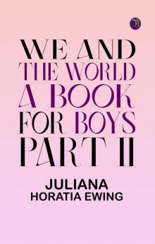 We and the World: A Book for Boys. Part II