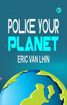 Police Your Planet