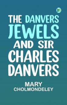 The Danvers Jewels and Sir Charles Danvers