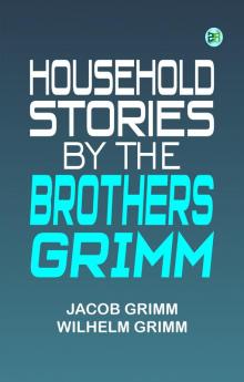 Household Stories by the Brothers Grimm