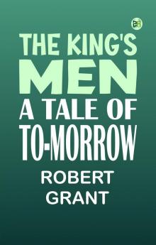 The King's Men: A Tale of To-morrow