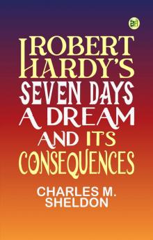 Robert Hardy's Seven Days: A Dream and Its Consequences