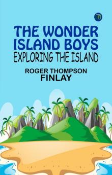 The Wonder Island Boys: Exploring the Island