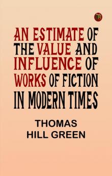 An Estimate of the Value and Influence of Works of Fiction in Modern Times