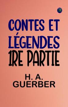 CONTES ET LÉGENDES 1RE PARTIE