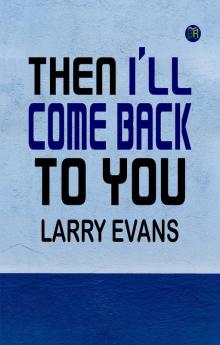 Then I'll Come Back to You
