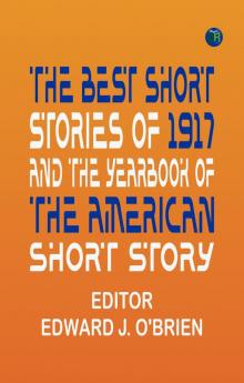 The Best Short Stories of 1917 and the Yearbook of the American Short Story
