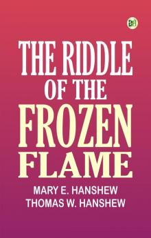 The Riddle of the Frozen Flame