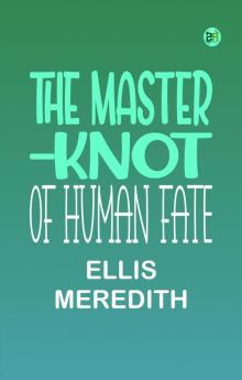 The Master-Knot of Human Fate