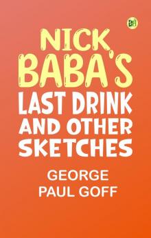 Nick Baba's Last Drink and Other Sketches