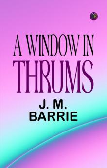 A Window in Thrums